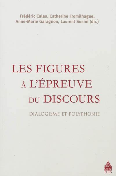 Les figures à l'épreuve du discours : dialogisme et polyphonie