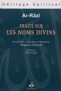 Traité sur les noms divins : le livre des preuves éclatantes sur les noms et les qualités. Lawâmi' al-bayyinât fî al-asmâ' wa al-çifât