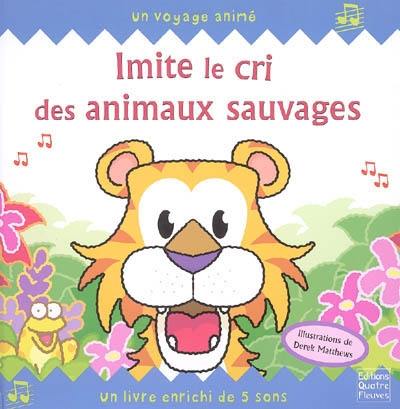 Imite le cri des animaux sauvages : un voyage animé