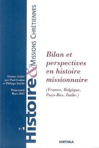 Histoire & missions chrétiennes, n° 1. Bilan et perspectives en histoire missionnaire (France, Belgique, Pays-Bas, Italie)