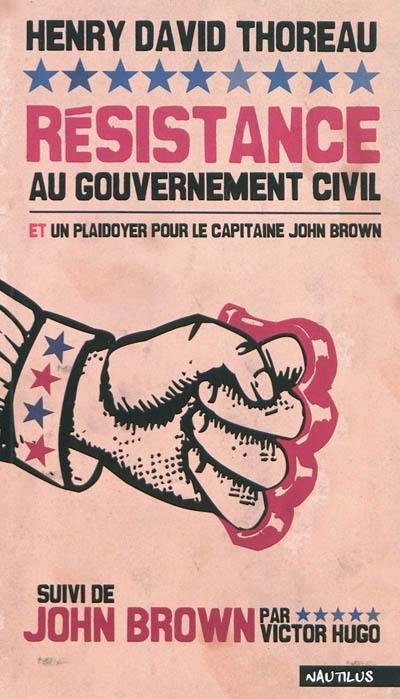 Résistance au gouvernement civil. Un plaidoyer pour le capitaine John Brown. John Brown