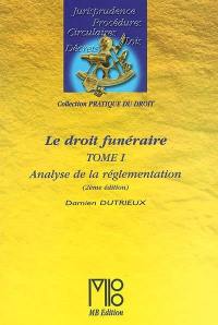 Le droit funéraire. Vol. 1. Analyse de la réglementation