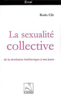 La sexualité collective : de la révolution bolchevique à nos jours