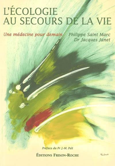 L'écologie au secours de la vie : une médecine pour demain