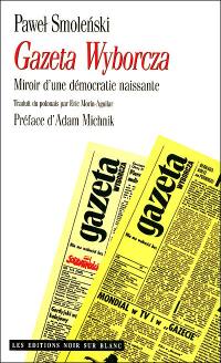 Gazeta Wyborcza, miroir d'une démocratie naissante