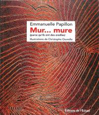 Mur... mure (parce qu'ils ont des oreilles)