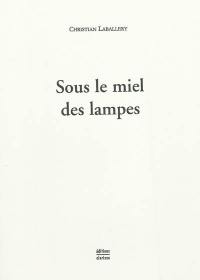 Sous le miel des lampes