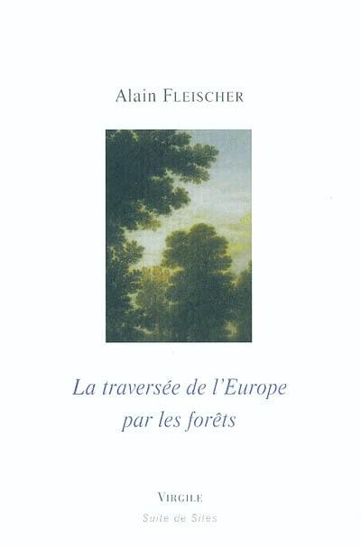 La traversée de l'Europe par les forêts : nouvelle