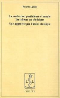 La motivation postérieure et nasale du schème en sémitique : une approche par l'arabe classique