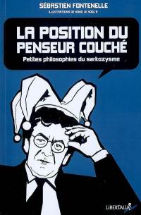 La position du penseur couché : petites philosophies du sarkozysme