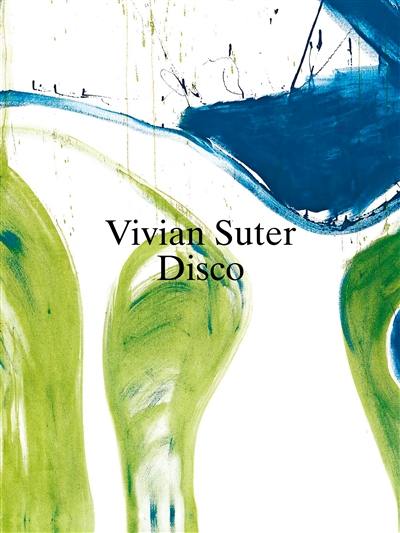 Vivian Suter : disco Vivian Suter : disco