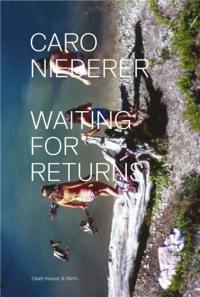 Caro Niederer Waiting for Returns