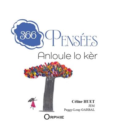 366 pensées : anloule lo kèr