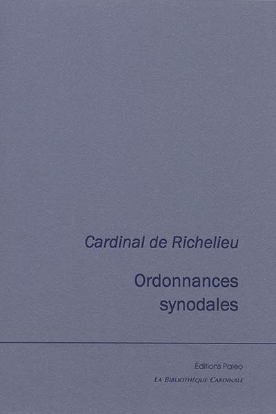 Ordonnances synodales. Brève et facile instruction pour les confesseurs. Ordonnances faites par Monseigneur l'illustrissime cardinal de Sourdis, archevêque de Bordeaux, primat d'Aquitaine : en son synode diocésain tenu et célébré à Bordeaux le 18 avril 1600, et continué à Blaye le 27e dudit mois et an