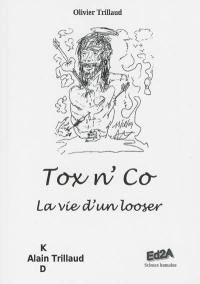 Tox n' Co : la vie d'un looser