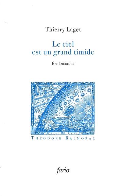 Le ciel est un grand timide : éphémérides