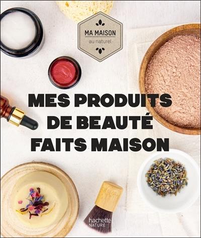 Mes produits de beauté faits maison