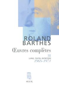 Oeuvres complètes : livres, textes, entretiens. Vol. 3. 1968-1971