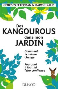 Des kangourous dans mon jardin : comment la nature change, pourquoi il faut lui faire confiance