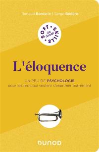 L'éloquence : un peu de psychologie pour les pros qui veulent s'exprimer autrement