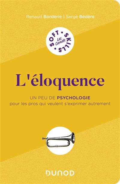 L'éloquence : un peu de psychologie pour les pros qui veulent s'exprimer autrement