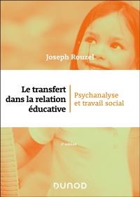 Le transfert dans la relation éducative : psychanalyse et travail social