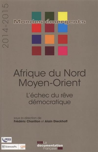 Afrique du Nord, Moyen-Orient 2014-2015 : l'échec du rêve démocratique