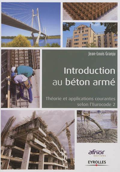 Introduction au béton armé : théorie et applications courantes selon l'Eurocode 2