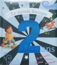 Le monde féerique de mes 2 ans : pour les garçons !