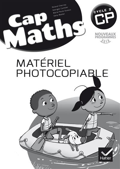 Cap maths CP, cycle 2 : matériel photocopiable : nouveaux programmes 2016