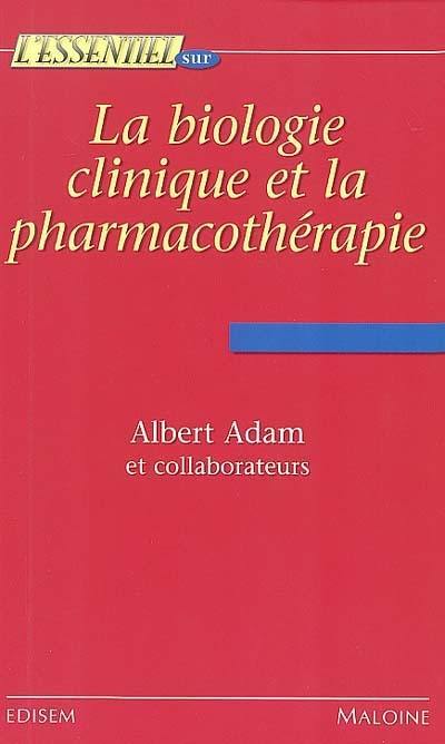 La biologie clinique et la pharmacothérapie