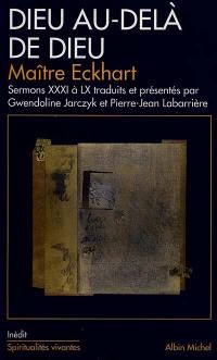 Sermons allemands de Maître Eckart. Vol. 2. Dieu au-delà de Dieu : sermons XXXI à LX