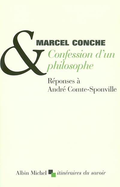 Confession d'un philosophe : réponses à André Comte-Sponville