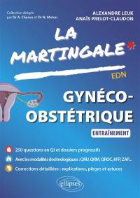 La martingale. Gynéco-obstétrique : entraînement : EDN