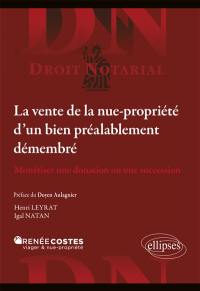 La vente de la nue-propriété d'un bien préalablement démembré : monétiser une nue-propriété reçue par donation ou succession