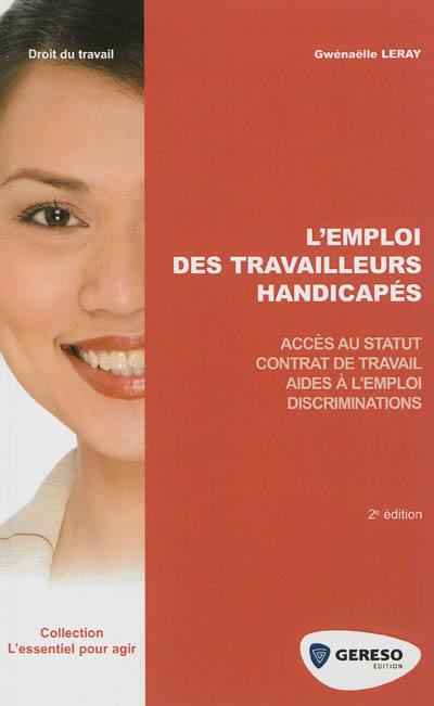 L'emploi des travailleurs handicapés : accès au statut, contrat de travail, aides à l'emploi, discrimination