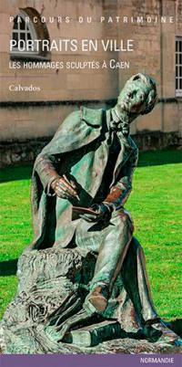 Portraits en ville : les hommages sculptés à Caen : Calvados