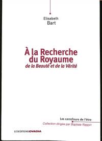 A la recherche du royaume de la beauté et de la vérité