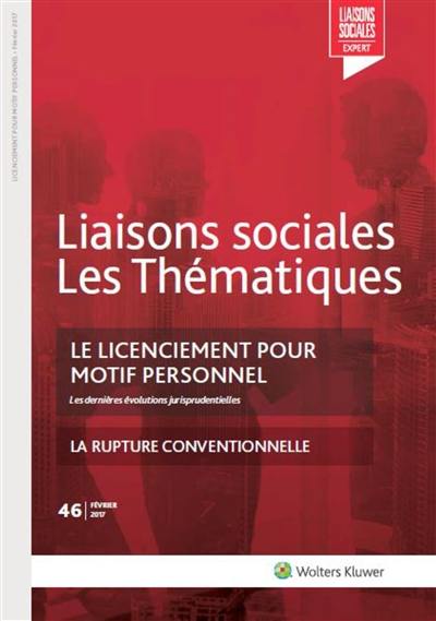 Liaisons sociales. Les thématiques, n° 46. Le licenciement pour motif personnel : les dernières évolutions jurisprudentielles