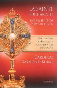 La sainte eucharistie, sacrement de l'amour divin. La forme extraordinaire, un trésor pour toute l'Eglise : entretien avec l'abbé Claude Barthe