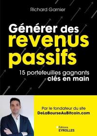 Générer des revenus passifs simplement : 15 portefeuilles gagnants clés en main