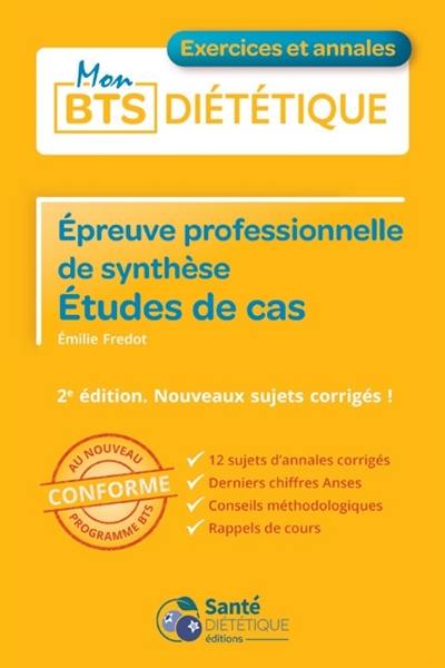 Epreuve professionnelle de synthèse : études de cas : conforme au nouveau programme