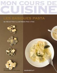 Les basiques pasta : 82 recettes illustrées pas à pas