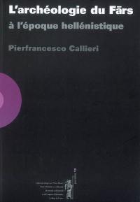 L'archéologie du Fars à l'époque hellénistique