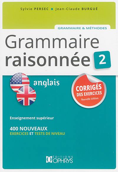 Grammaire raisonnée 2, anglais : corrigés des exercices