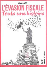 L'évasion fiscale : toute une histoire