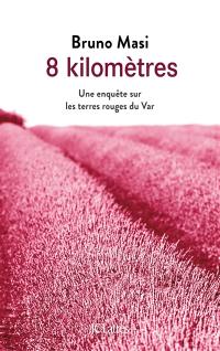 8 kilomètres : une enquête dans les terres rouges du Var