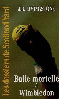 Balle mortelle à Wimbledon