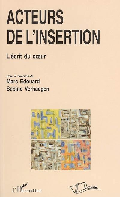 Acteurs de l'insertion : l'écrit du coeur