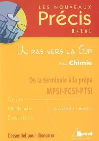 Un pas vers la Sup en chimie : de la terminale à la prépa, MPSI-PCSI-PTSI : cours, méthode, exercices